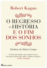 O Regresso Da Hist&oacute;ria E O Fim Dos Sonhos - Robert Kagan
