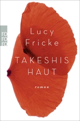 Takeshis Haut - Lucy Fricke