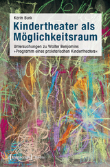 Kindertheater als M&ouml;glichkeitsraum - Karin Burk