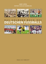 Das goldene Buch des deutschen Fu&szlig;balls - Hardy Gr&uuml;ne, Dietrich Schulze-Marmeling