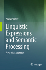 Linguistic Expressions and Semantic Processing - Alastair Butler