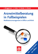 Arzneimittelberatung in Fallbeispielen - J&ouml;rg Br&uuml;ggmann, Lisa Goltz, Kirsten Menke, Alexander Ravati