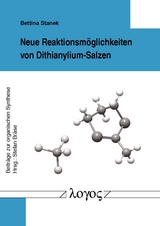 Neue Reaktionsm&ouml;glichkeiten von Dithianylium-Salzen - Bettina Stanek