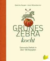 Gr&uuml;nes Zebra kocht - Gabriele Gauper, Irene M&ouml;senbacher