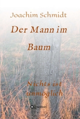 Der Mann im Baum - Joachim Schmidt