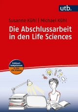Die Abschlussarbeit in den Life Sciences - Susanne K&uuml;hl, Michael K&uuml;hl