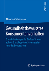 Gesundheitsbewusstes Konsumentenverhalten - Alexandra Silbermann