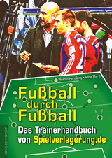 Fu&szlig;ball durch Fu&szlig;ball - Marco Henseling, Ren&eacute; Marić