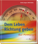 Dem Leben Richtung geben - Stefan J&uuml;rgens, Willi Rolfes