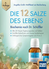 Die 12 Salze des Lebens &ndash; Biochemie nach Dr. Sch&uuml;&szlig;ler - Angelika Gr&auml;fin Wolffskeel von Reichenberg