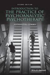 Introduction to the Practice of Psychoanalytic Psychotherapy - Lemma, Alessandra