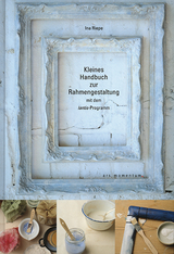 Kleines Handbuch zur Rahmengestaltung - Riepe, Ina