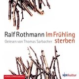 Im Fr&uuml;hling sterben - Ralf Rothmann