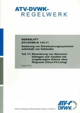 Merkblatt ATV-DVWK-M 143-11 Sanierung von Entw&auml;sserungssystemen au&szlig;erhalb von Geb&auml;uden Teil 11: Renovierung von Abwasserleitungen und -kan&auml;len mit vorgefertigten Rohren ohne Ringraum (Close-Fit-Lining) - 