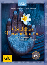 Buddhas Herzmeditation (mit Audio-CD) - Angelika Baur, Marie Mannschatz