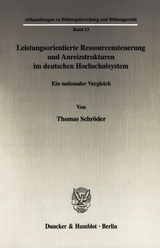 Leistungsorientierte Ressourcensteuerung und Anreizstrukturen im deutschen Hochschulsystem. - Thomas Schr&ouml;der