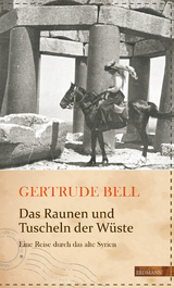 Das Raunen und Tuscheln der W&uuml;ste - Gertrude Bell
