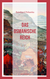 Das Osmanische Reich - Reinhard Pohanka