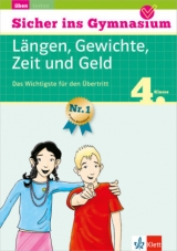 Klett Sicher ins Gymnasium Mathematik L&auml;ngen, Gewichte, Zeit und Geld 4. Klasse