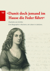 &bdquo;Damit doch jemand im Hause die Feder f&uuml;hrt...&ldquo; - Charlotte Von Schiller, Ariane Ludwig, Silke Henke, Bernhard Fischer, Alexander Rosenbaum, Alexander St&ouml;ger