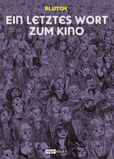 Ein letztes Wort zum Kino -  Blutch