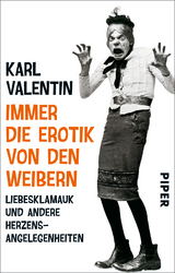 Immer die Erotik von den Weibern - Karl Valentin