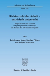 Richterrecht der Arbeit &ndash; empirisch untersucht. - Friedemann Vogel, Stephan P&ouml;tters, Ralph Christensen