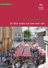 Kroatien, Zagreb. Ein Blick zur&uuml;ck und zwei nach vorn - Christa Klickermann