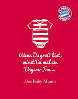 FC Bayern M&uuml;nchen: Wenn Du gro&szlig; bist, wirst Du mal ein Bayern-Fan ...