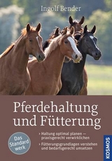 Pferdehaltung und Fütterung - Ingolf Bender