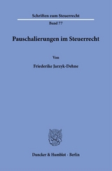 Pauschalierungen im Steuerrecht. - Friederike Jarzyk-Dehne