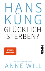 Gl&uuml;cklich sterben? - Hans K&uuml;ng