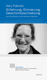 Erfahrung, Erinnerung, Geschichtsschreibung - Mary Fulbrook