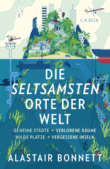 Die seltsamsten Orte der Welt - Alastair Bonnett