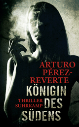 K&ouml;nigin des S&uuml;dens - Arturo P&eacute;rez-Reverte
