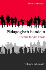 P&auml;dagogisch handeln - Thomas Mikhail