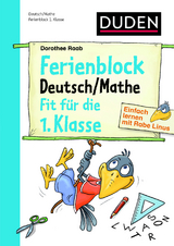 Einfach lernen mit Rabe Linus &ndash; Deutsch / Mathe Ferienblock 1. Klasse - Dorothee Raab