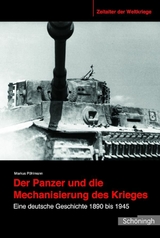 Der Panzer und die Mechanisierung des Krieges - Markus P&ouml;hlmann