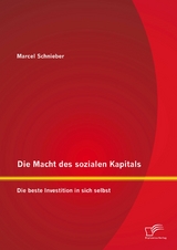 Die Macht des sozialen Kapitals: Die beste Investition in sich selbst - Marcel Schnieber