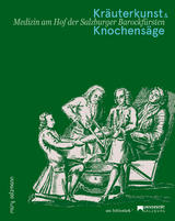 Kr&auml;uterkunst und Knochens&auml;ge - Christoph Brandhuber, Edith Tutsch-Bauer