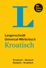 Langenscheidt Universal-W&ouml;rterbuch Kroatisch - mit Tipps f&uuml;r die Reise - 