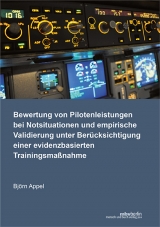 Bewertung von Pilotenleistungen bei Notsituationen und empirische Validierung unter Berücksichtigung einer evidenzbasierten Trainingsmaßnahme - Björn Appel