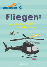 Fliegen: Von schnellen V&ouml;geln und tollen Fliegern - Kathrin K&ouml;ller