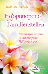 Ho'oponopono und Familienstellen - Ulrich Emil Dupr&eacute;e