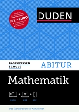 Basiswissen Schule &ndash; Mathematik Abitur - Ardito Messner, Armin Baeger, Bernd Wernicke, Frank Gr&auml;f, Hubert Bossek, Karlheinz Weber, Marga Schmidt, Michael Schmitz, Wolfgang Zillmer, Irmhild Kantel, Georg Br&uuml;ckner