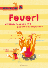 Feuer! Vulkane, Drachen und andere Feuerspucker - Kathrin K&ouml;ller