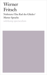 Nofretete/Das Rad des Gl&uuml;cks/Mutter Sprache - Werner Fritsch