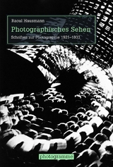 Photographisches Sehen - Raoul Hausmann
