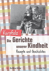 Kurpfalz - Die Gerichte unserer Kindheit - Susanne Fiek