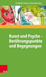 Kunst und Psyche - Ber&uuml;hrungspunkte und Begegnungen - 